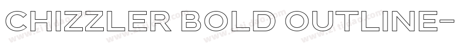 Chizzler Bold Outline字体转换